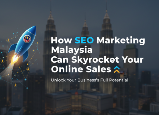 Blog banner with title 'How SEO Marketing Malaysia Can Skyrocket Your Online Sales' on a vibrant background