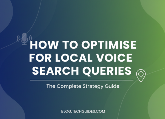 Blog banner with title 'How to Optimise for Local Voice Search Queries: The Complete Strategy Guide' on a tech-themed background.