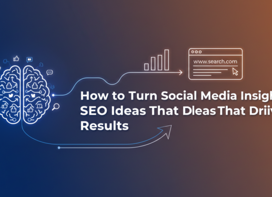 Blog banner with title 'How to Turn Social Media Insights Into SEO Ideas That Drive Results' on a digital background.
