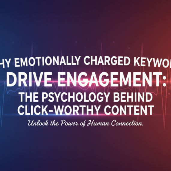 Blog banner with title 'Why Emotionally Charged Keywords Drive Engagement' against a vibrant, engaging background.