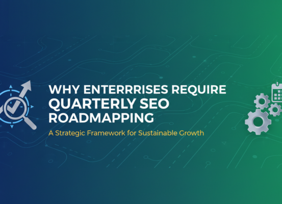 Blog banner with title 'Why Enterprises Require Quarterly SEO Roadmapping' on a sleek, modern background.