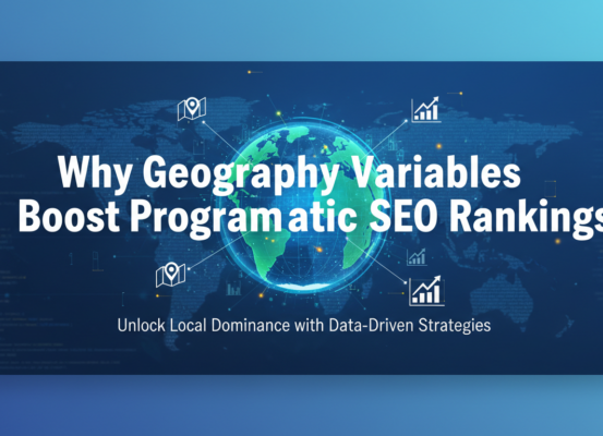 Blog banner with title 'Why Geography Variables Boost Programmatic SEO Rankings', map background