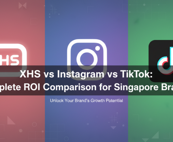 Blog banner: 'XHS vs Instagram vs TikTok: Complete ROI Comparison for Singapore Brands'