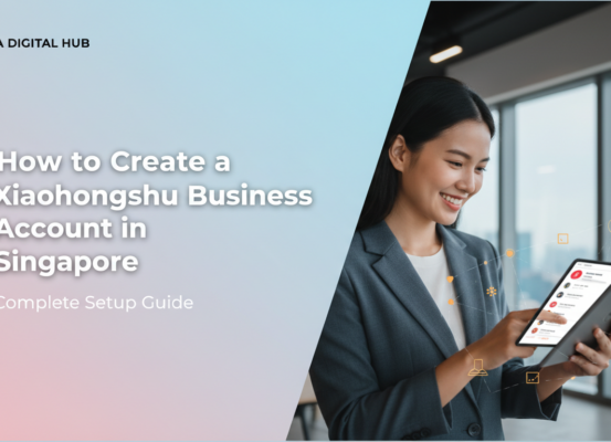 Banner titled 'How to Create a Xiaohongshu Business Account in Singapore: Complete Setup Guide' with a modern design.
