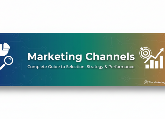 Banner titled 'Marketing Channels: Complete Guide to Selection, Strategy & Performance' with a professional design.