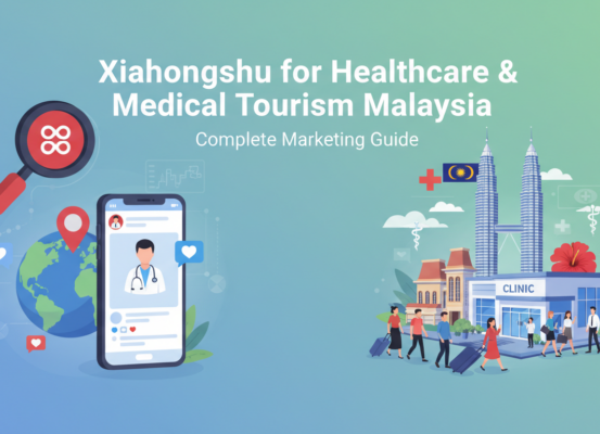 Banner titled 'Xiaohongshu for Healthcare & Medical Tourism Malaysia: Complete Marketing Guide' with a modern, professional design.