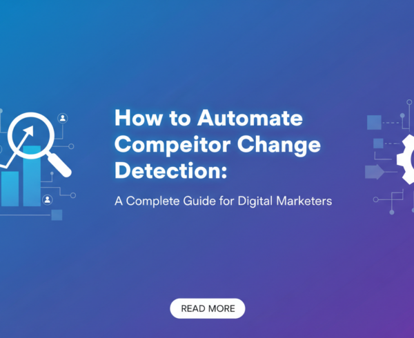 Banner with 'How to Automate Competitor Change Detection: A Complete Guide for Digital Marketers' title
