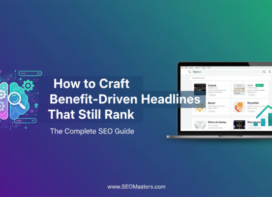 Banner with 'How to Craft Benefit-Driven Headlines That Still Rank: The Complete SEO Guide' title