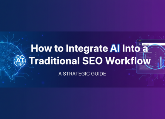 Banner with 'How to Integrate AI Into a Traditional SEO Workflow: A Strategic Guide' title, modern design.