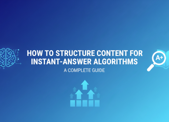 Banner with 'How to Structure Content for Instant-Answer Algorithms: A Complete Guide' headline