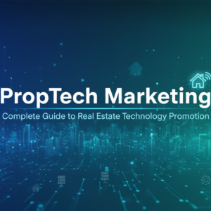 Banner with 'PropTech Marketing: Complete Guide to Real Estate Technology Promotion' title.