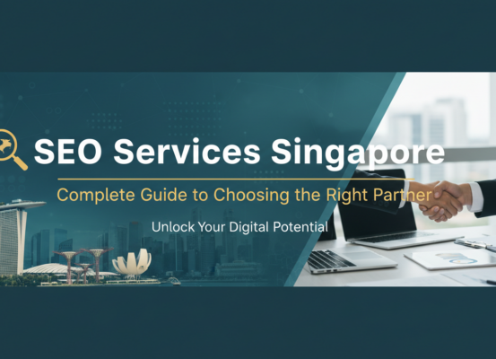 Banner with 'SEO Services Singapore: Complete Guide to Choosing the Right Partner' in bold text.