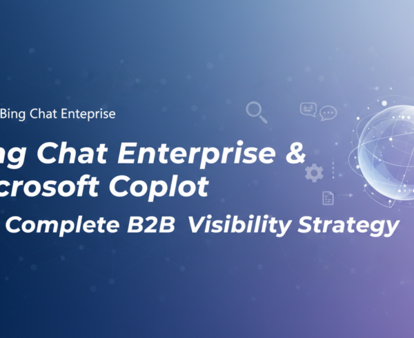 Banner with title 'Bing Chat Enterprise & Microsoft Copilot: The Complete B2B Visibility Strategy' on a tech-themed background.