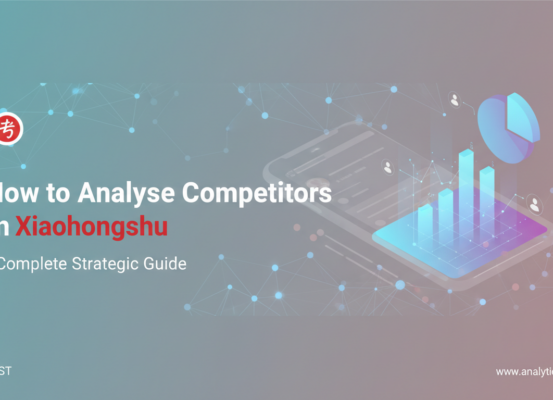 Banner with title 'How to Analyse Competitors on Xiaohongshu: A Complete Strategic Guide' on a modern, digital background.