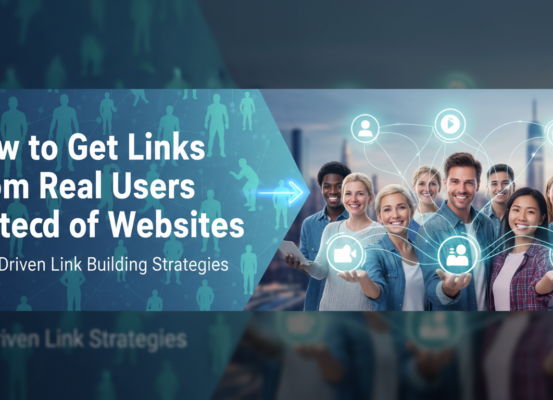 Banner with title 'How to Get Links From Real Users: User-Driven Link Building Strategies'