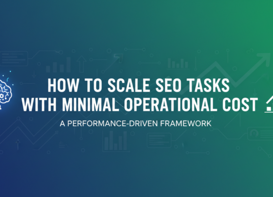 Banner with title 'How to Scale SEO Tasks With Minimal Operational Cost: A Performance-Driven Framework' in bold text over a gradient background.