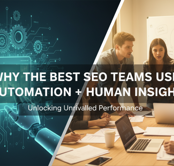 Banner with 'Why the Best SEO Teams Use Automation + Human Insight' title in bold.