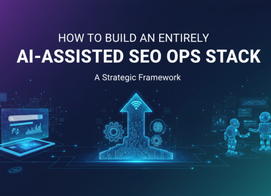 Blog banner titled 'How to Build an Entirely AI-Assisted SEO Ops Stack: A Strategic Framework' with digital tech theme