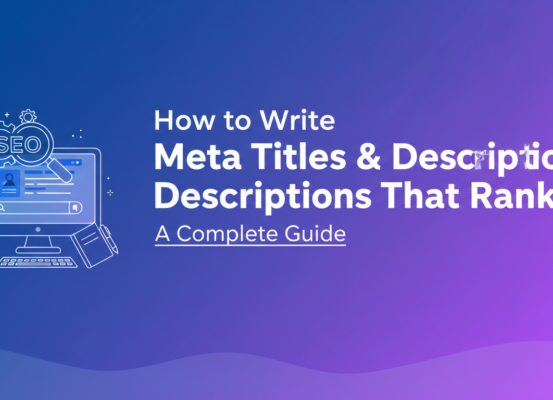 Blog banner titled 'How to Write Meta Titles & Descriptions That Rank: A Complete Guide'