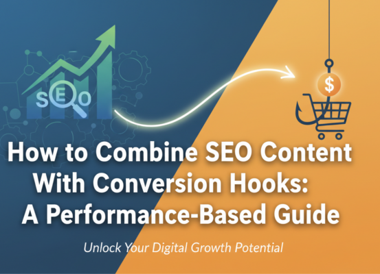 Blog banner with 'How to Combine SEO Content With Conversion Hooks: A Performance-Based Guide' title