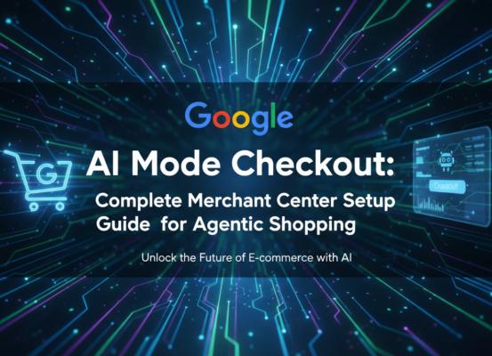 Blog banner with text: Google AI Mode Checkout; Merchant Center Setup Guide for Agentic Shopping.