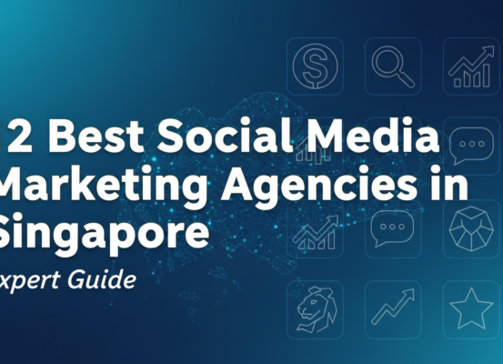 Blog banner with title '12 Best Social Media Marketing Agencies in Singapore: Expert Guide' in bold, modern typography.