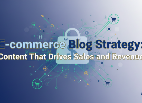 Blog banner with title 'E-commerce Blog Strategy: Content That Drives Sales and Revenue' over a digital-themed background.