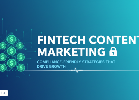 Blog banner with title 'FinTech Content Marketing: Compliance-Friendly Strategies That Drive Growth' in modern font on a digital-themed background.