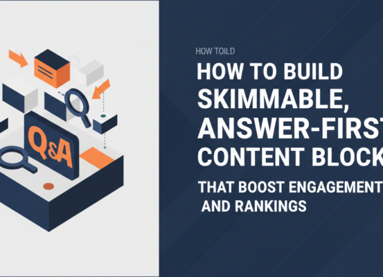 Blog banner with title 'How to Build Skimmable, Answer-First Content Blocks' in bold text.