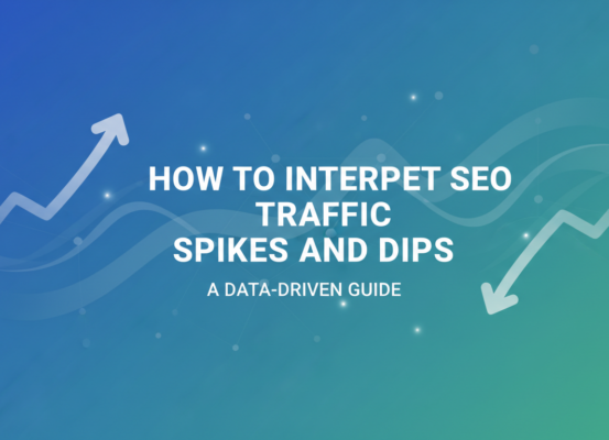 Blog banner with title 'How to Interpret SEO Traffic Spikes and Dips: A Data-Driven Guide' on a tech-themed background.