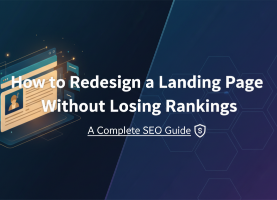 Blog banner with title 'How to Redesign a Landing Page Without Losing Rankings: A Complete SEO Guide' over a modern, abstract background.