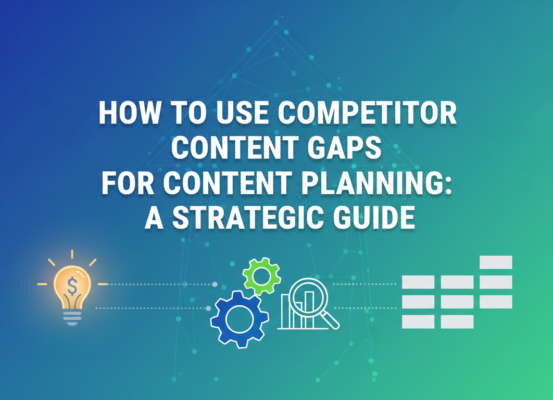 Blog banner with title 'How to Use Competitor Content Gaps for Content Planning: A Strategic Guide'