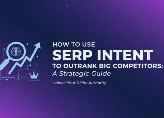 Blog banner with title 'How to Use SERP Intent to Outrank Big Competitors: A Strategic Guide' on a dynamic background.