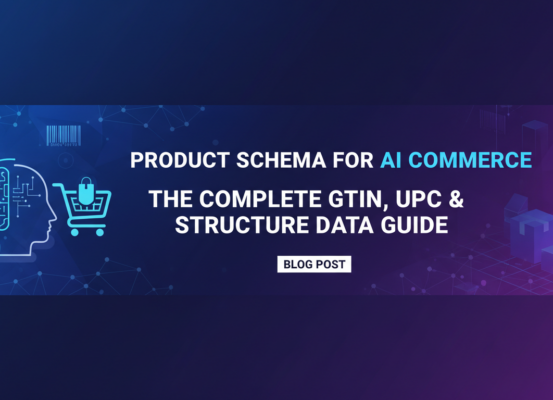 Blog banner with title 'Product Schema for AI Commerce: GTIN, UPC & Data Guide'
