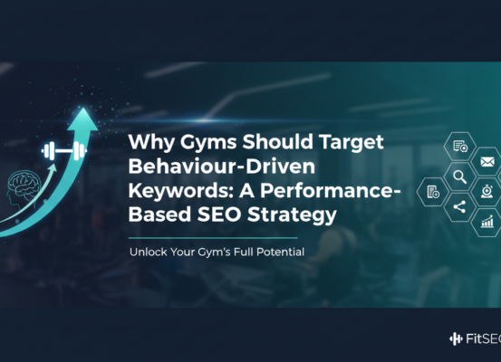 Blog banner with title 'Why Gyms Should Target Behaviour-Driven Keywords'