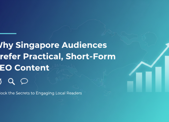 Blog banner with 'Why Singapore Audiences Prefer Practical, Short-Form SEO Content' in bold text.