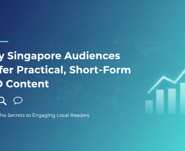 Blog banner with 'Why Singapore Audiences Prefer Practical, Short-Form SEO Content' in bold text.