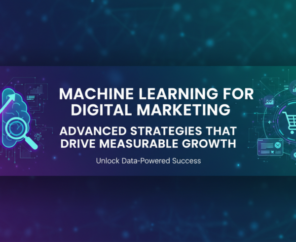 Banner titled 'Machine Learning for Digital Marketing: Advanced Strategies' with tech-themed graphics