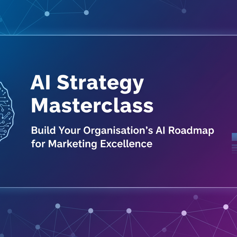 Banner with 'AI Strategy Masterclass: Build Your Organisation's AI Roadmap for Marketing Excellence' title.