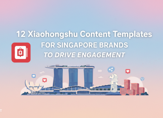 Banner with title '12 Xiaohongshu Content Templates for Singapore Brands to Drive Engagement'