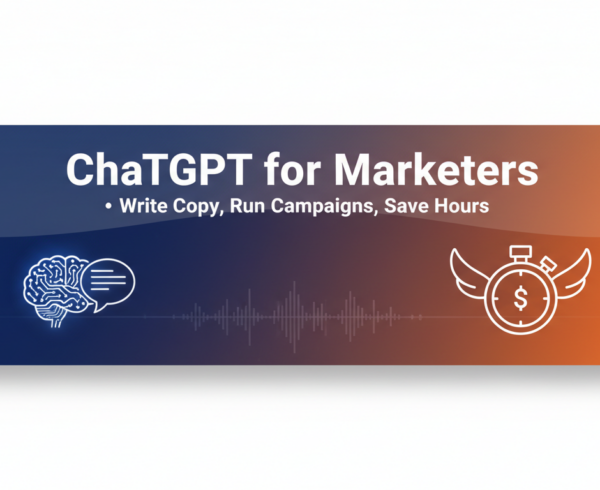 Banner with title 'ChatGPT for Marketers: Write Copy, Run Campaigns, Save Hours' in bold font.