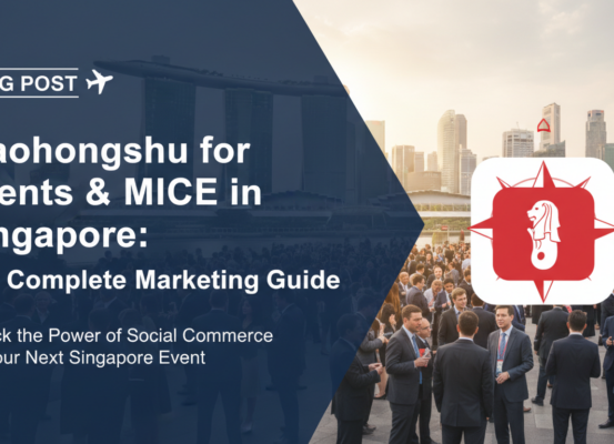 Banner with title 'Xiaohongshu for Events & MICE in Singapore: The Complete Marketing Guide' set against a modern, urban backdrop.