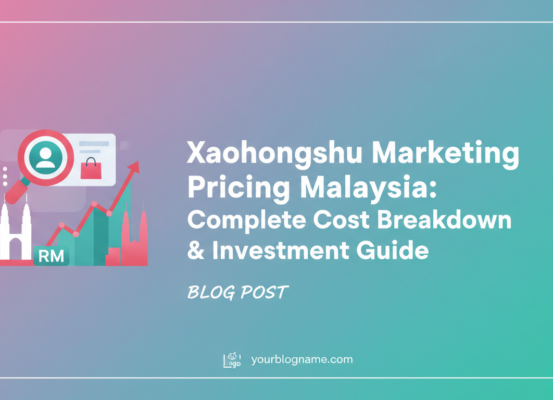 Banner with title 'Xiaohongshu Marketing Pricing Malaysia: Complete Cost Breakdown & Investment Guide'