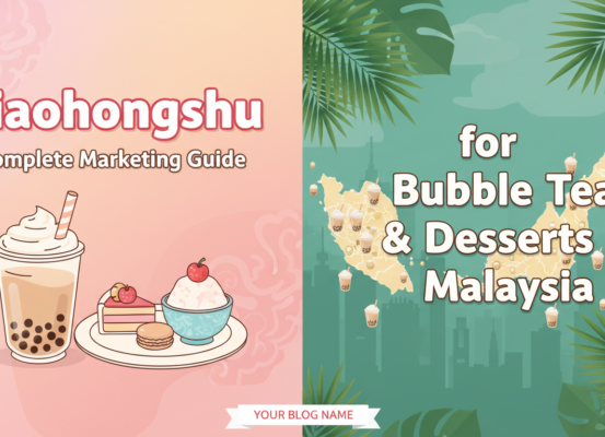Banner with 'Xiaohongshu for Bubble Tea & Desserts in Malaysia: Complete Marketing Guide' title, featuring bubble tea and dessert illustrations.