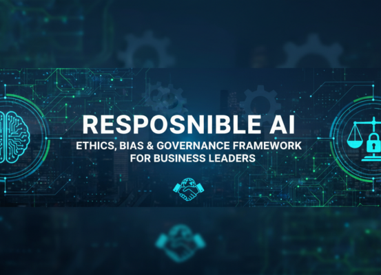 Blog banner titled 'Responsible AI: Ethics, Bias & Governance Framework for Business Leaders' with abstract tech design.
