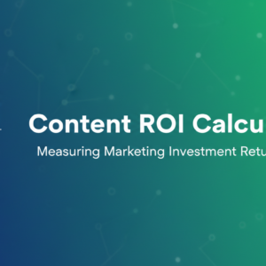 Blog banner with 'Content ROI Calculator: Measuring Marketing Investment Returns' title.