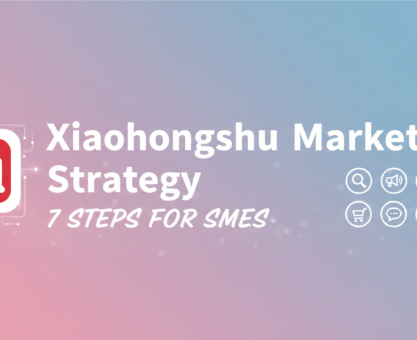 Banner depicting 'Xiaohongshu Marketing Strategy: 7 Steps for SMEs' in bold, modern typography.