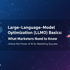 Banner reading 'Large-Language-Model Optimization Basics: What Marketers Need to Know' with tech-themed design.