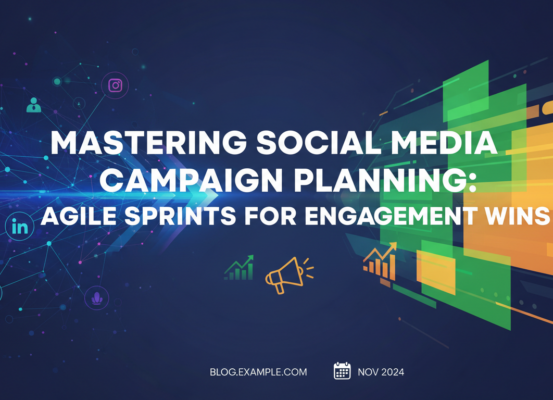 Banner with 'Mastering Social Media Campaign Planning: Agile Sprints for Engagement Wins' in bold text against a vibrant backdrop.