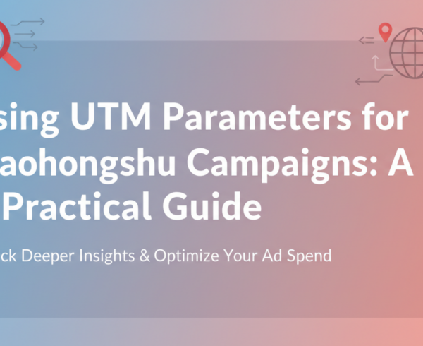 Banner with the title 'Using UTM Parameters for Xiaohongshu Campaigns: A Practical Guide' on a tech-themed background.